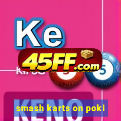 smash karts on poki